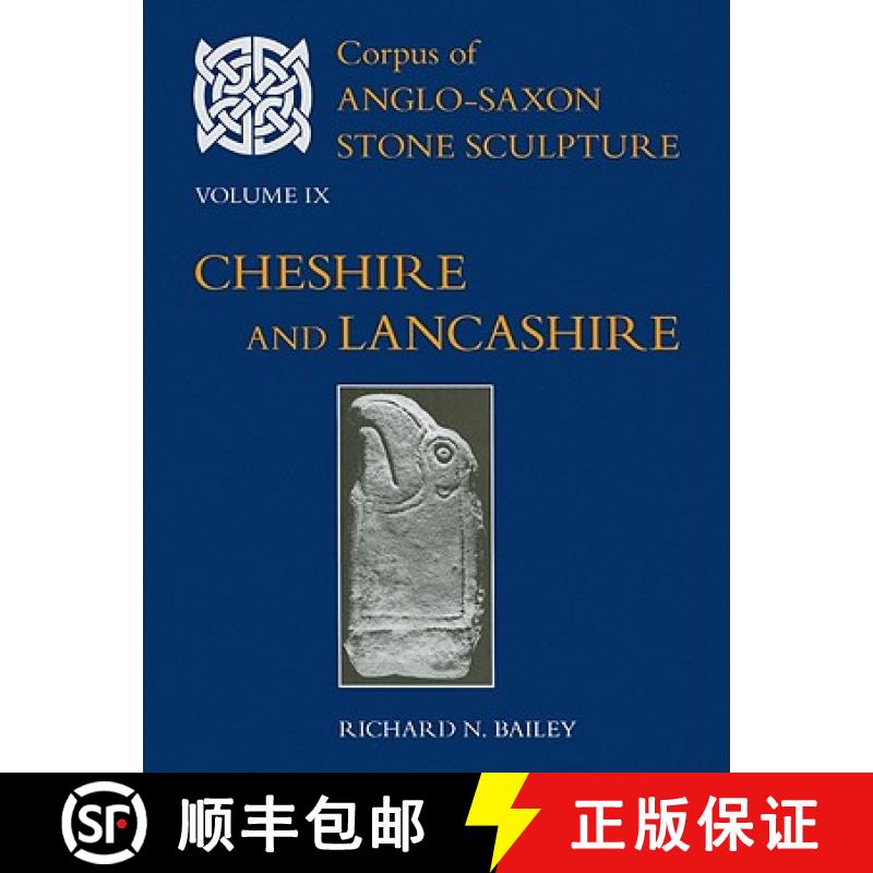 【3-4周达】Corpus of Anglo-Saxon Stone Sculpture Volume IX, Cheshire and Lancashire: - Corpus of Angl... [9780197264621]