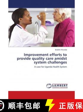预订 Improvement efforts to provide quality care amidst system challenges [9786139901890]