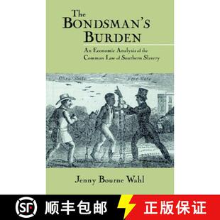 【3-4周达】Bondsman's Burden: An Economic Analysis of the Common Law of Southern Slavery - The Bondsm... [9780521521383]
