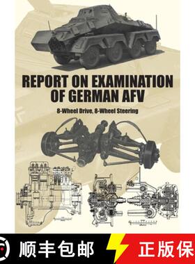 【3-4周达】Report on Examination of German Afv: (Schwerer Panzerspähwagen) 8-Wheel Drive, 8-Wheel St... [9781474537926]