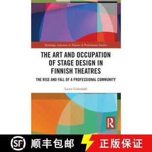 【3-4周达】The Art and Occupation of Stage Design in Finnish Theatres: The Rise and Fall of a Profess... [9781032480176]