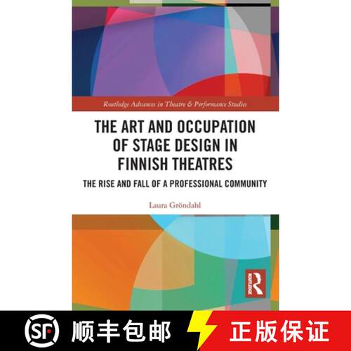 【3-4周达】The Art and Occupation of Stage Design in Finnish Theatres: The Rise and Fall of a Profess... [9781032480176]