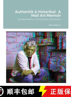 【3-4周达】Authentik & Historikal:  A Mail Art Memoir: Correspondence, Community, Connection [9781716047695]