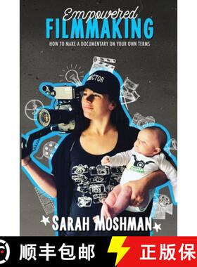 【3-4周达】Empowered Filmmaking: How To Make a Documentary On Your Own Terms [9780578769660]