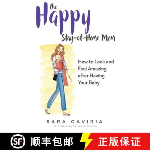 【3-4周达】The Happy Stay-at-Home Mom: How to look and feel amazing after having your baby [9780692090619]