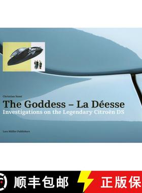【3-4周达】The Goddess--La Déesse: Investigations on the Legendary Citroën DS [9783037786260]