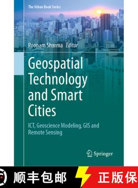 【3-4周达】Geospatial Technology and Smart Cities: Ict, Geoscience Modeling, GIS and Remote Sensing [9783030719449]