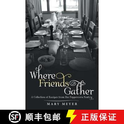 【3-4周达】Where Friends Gather: A Collection of Recipes from the Peppercorn Pantry [9781973616740]