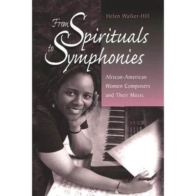 【4周达】From Spirituals to Symphonies: African-American Women Composers and Their Music [9780313299476]