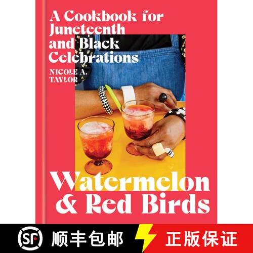 【3-4周达】精装 Watermelon and Red Birds: A Cookbook for Juneteenth and Black Celebrations [9781982176211]