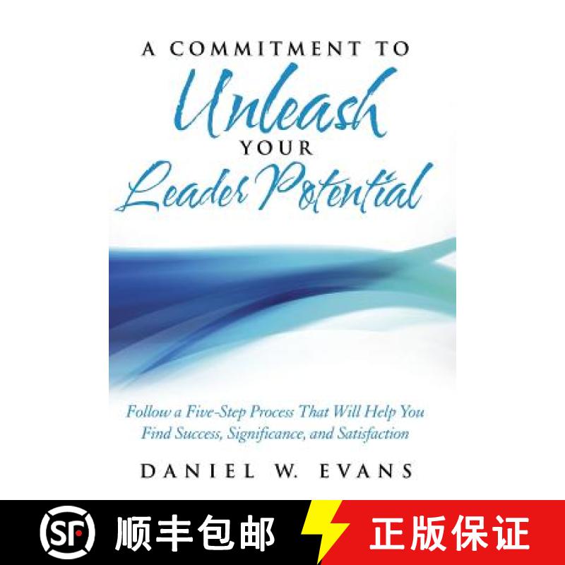 【2-3周达】A Commitment to Unleash Your Leader Potential: Follow a Five-Step Process That Will Help Y... [9781490825267]