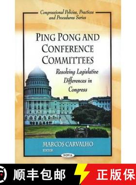 【3-4周达】Ping Pong and Conference Committees: Resolving Legislative Differences in Congress [9781607419648]