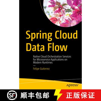 【3-4周达】Spring Cloud Data Flow : Native Cloud Orchestration Services for Microservice Applications... [9781484212400]