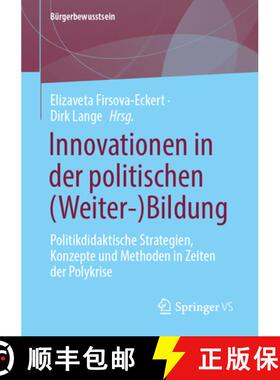 【3-4周达】Innovationen in Der Politischen (Weiter-)Bildung: Politikdidaktische Strategien, Konzepte ... [9783658461140]