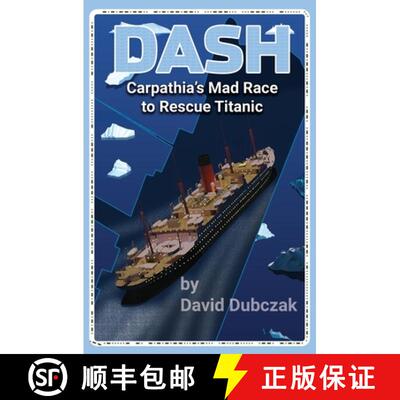 【3-4周达】Dash: Carpathia's Mad Race to Rescue Titanic [9798218480547]