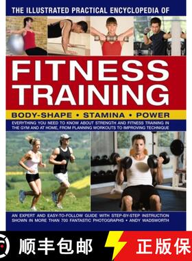 【3-4周达】Illustrated Practical Encyclopedia of Fitness Training: Body-Shape, Stamina, Power: Everyt... [9781782142027]