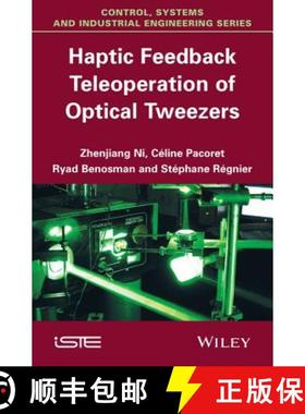 【3-4周达】Haptic Feedback Teleoperation Of Optical Tweezers [Wiley机械工程] [9781848216952]