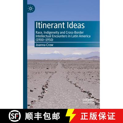 【3-4周达】Itinerant Ideas : Race, Indigeneity and Cross-Border Intellectual Encounters in Latin Amer... [9783031019548]