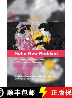 【3-4周达】Not a New Problem – Violence in the Lives of Disabled Women [9781773630779]