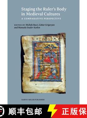 【3-4周达】Staging the Ruler's Body in Medieval Cultures : A Comparative Perspective [9781915487087]
