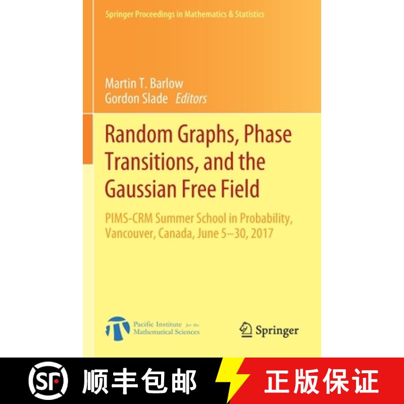 【3-4周达】Random Graphs, Phase Transitions, and the Gaussian Free Field : PIMS-CRM Summer School in ... [9783030320133]