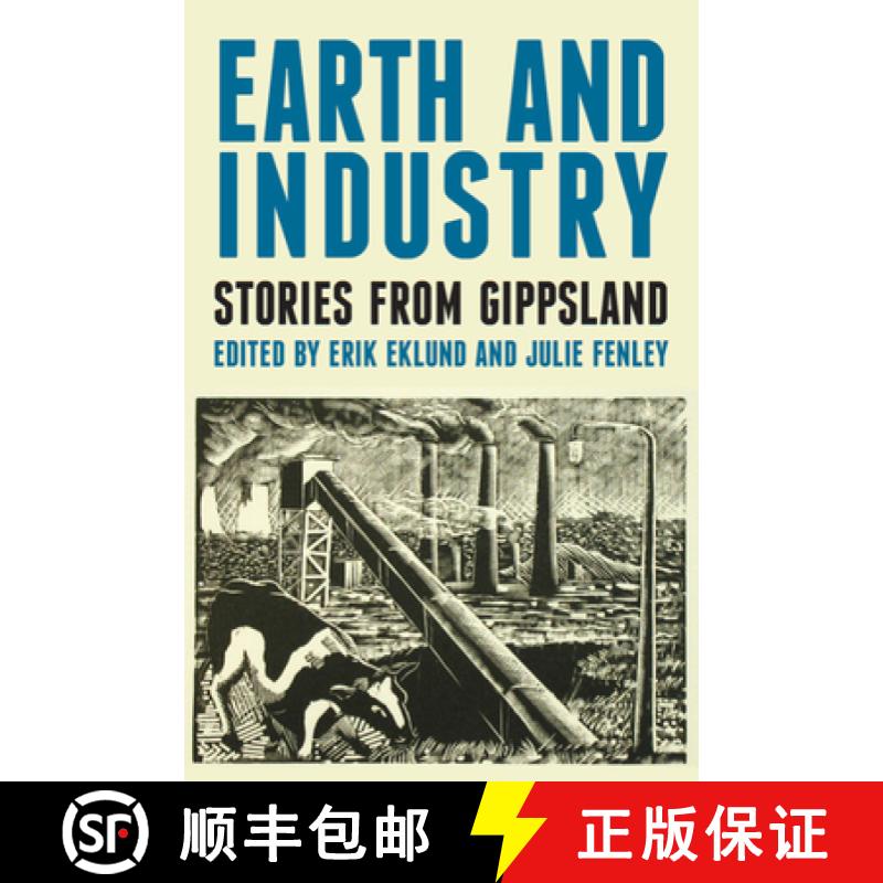 【3-4周达】Earth and Industry: Stories from Gippsland [9781922235046]