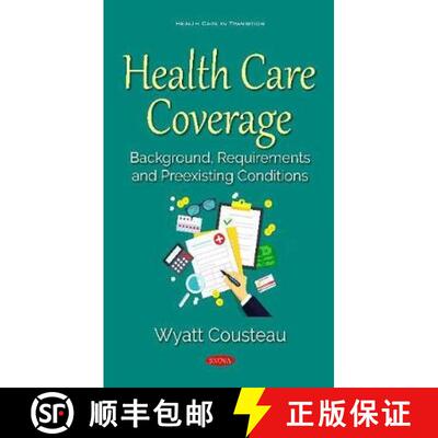 【3-4周达】Health Care Coverage: Background, Requirements and Preexisting Conditions [9781536175448]