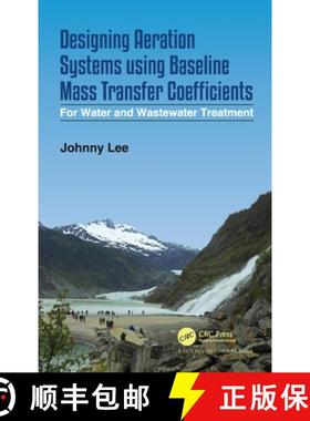 【3-4周达】Designing Aeration Systems using Baseline Mass Transfer Coefficients: For Water and Wastew... [9780367617646]