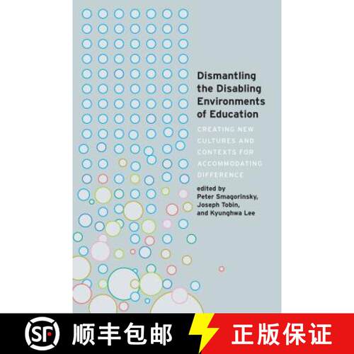 【3-4周达】精装 Dismantling the Disabling Environments of Education : Creating New Cultures and Conte... [9781433163166]