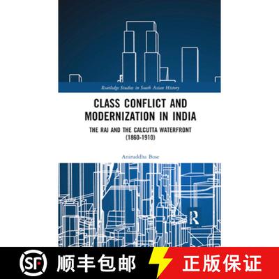 【3-4周达】Class Conflict and Modernization in India : The Raj and the Calcutta Waterfront (1860-1910) [9780367875152]