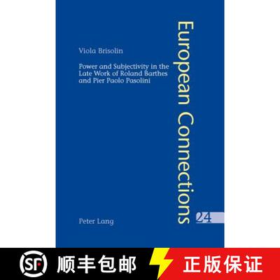 预订 Power and Subjectivity in the Late Work of Roland Barthes and Pier Paolo Pasolini [9783034302319]