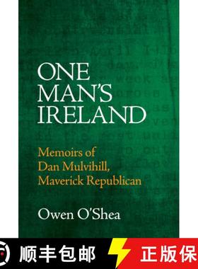 【3-4周达】One Man's Ireland: Memoirs of Dan Mulvihill, Maverick Republican [9781785375453]
