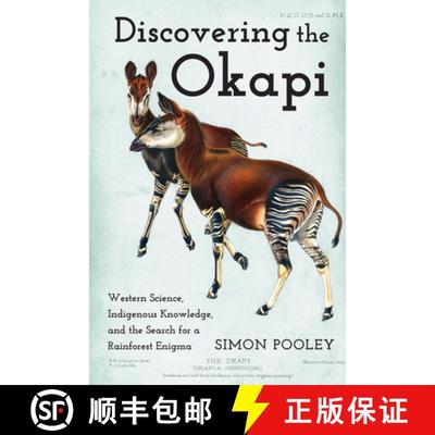【3-4周达】Discovering the Okapi – Western Science, Indigenous Knowledge, and the Search for a Rainf... [9781421452487]