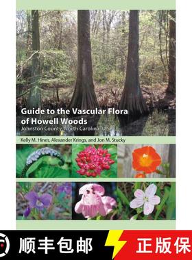 预订 Guide to the Vascular Flora of Howell Woods, Johnston County, North Carolina, U.S.A. [9781889878478]