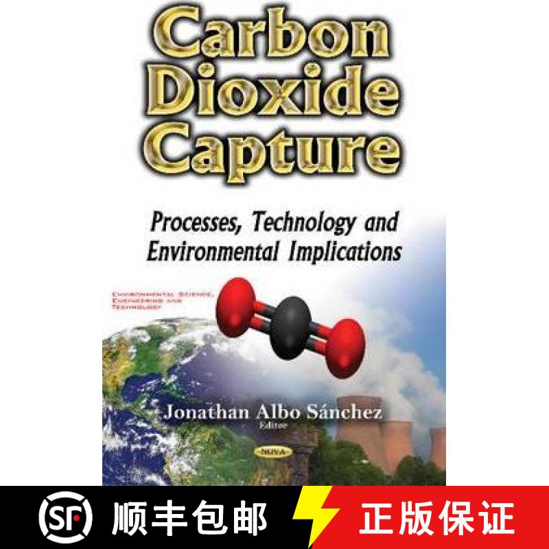 【3-4周达】Carbon Dioxide Capture: Processes, Technology and Environmental Implications *Editor to se... [9781634853217]