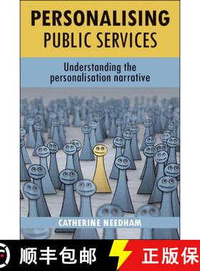 【2-3周达】精装 Personalising public services – Understanding the personalisation narrative [9781847427601]