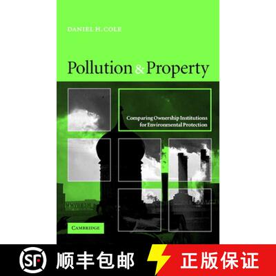 预订 Pollution and Property: Comparing Ownership Institutions for Environmental Protection [9780521001090]