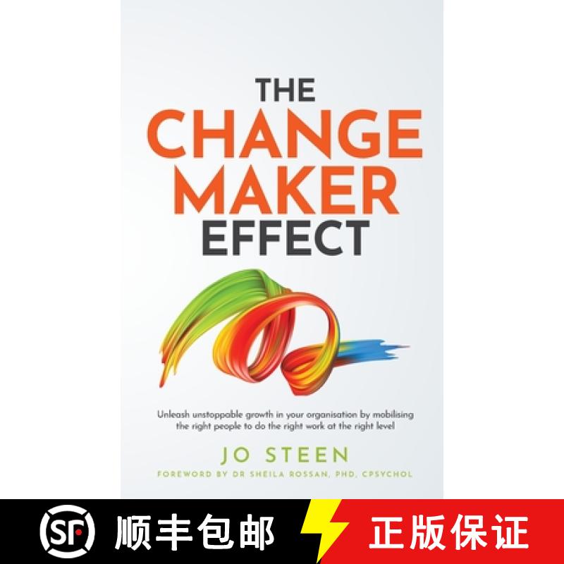 【3-4周达】The Changemaker Effect: Unleash Unstoppable Growth in Your Organisation by Mobilising the ... [9781781334676]