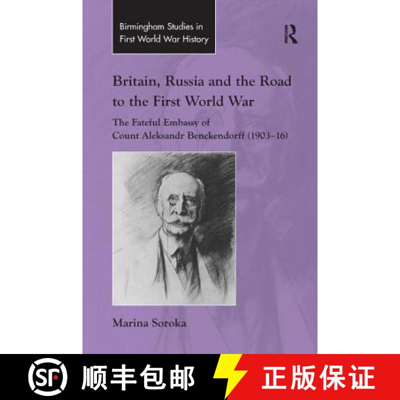 【3-4周达】Britain, Russia and the Road to the First World War: The Fateful Embassy of Count Aleksand... [9781138261204]
