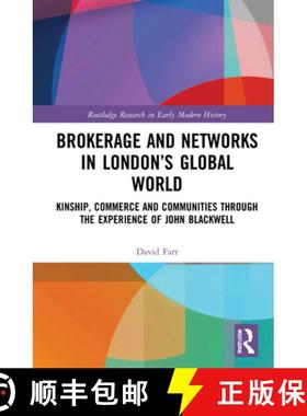 【3-4周达】Brokerage and Networks in London's Global World: Kinship, Commerce and Communities through... [9781032072272]