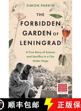 【3-4周达】The Forbidden Garden of Leningrad : A True Story of Science and Sacrifice in a City under ... [9781399714556]