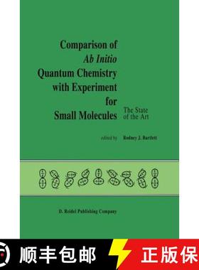 【3-4周达】Comparison of Ab Initio Quantum Chemistry with Experiment for Small Molecules: The State o... [9789401089173]
