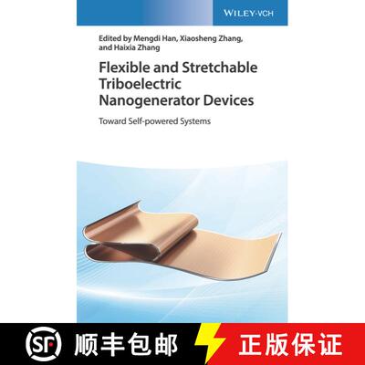 【3-4周达】精装 Flexible And Stretchable Triboelectric Nanogenerator Devices - Toward Self-Powered Sy... [9783527345724]