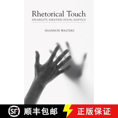 【3-4周达】Rhetorical Touch – Disability, Identification, Haptics [9781611173833]