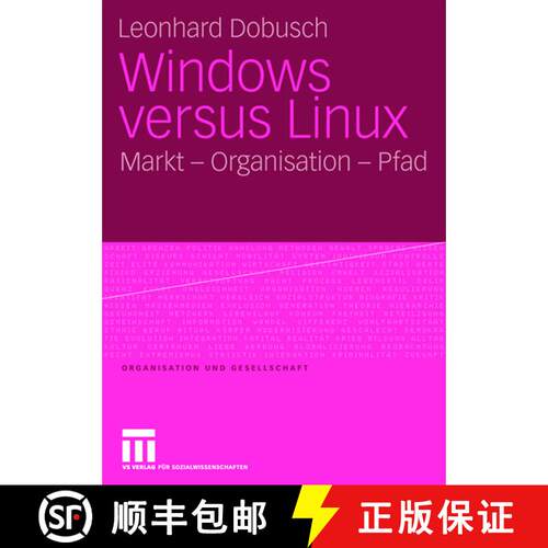 【3-4周达】Windows Versus Linux : Markt - Organisation - Pfad [9783531162423]
