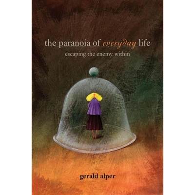 【4周达】The Paranoia of Everyday Life: Escaping the Enemy Within [9781591023456]