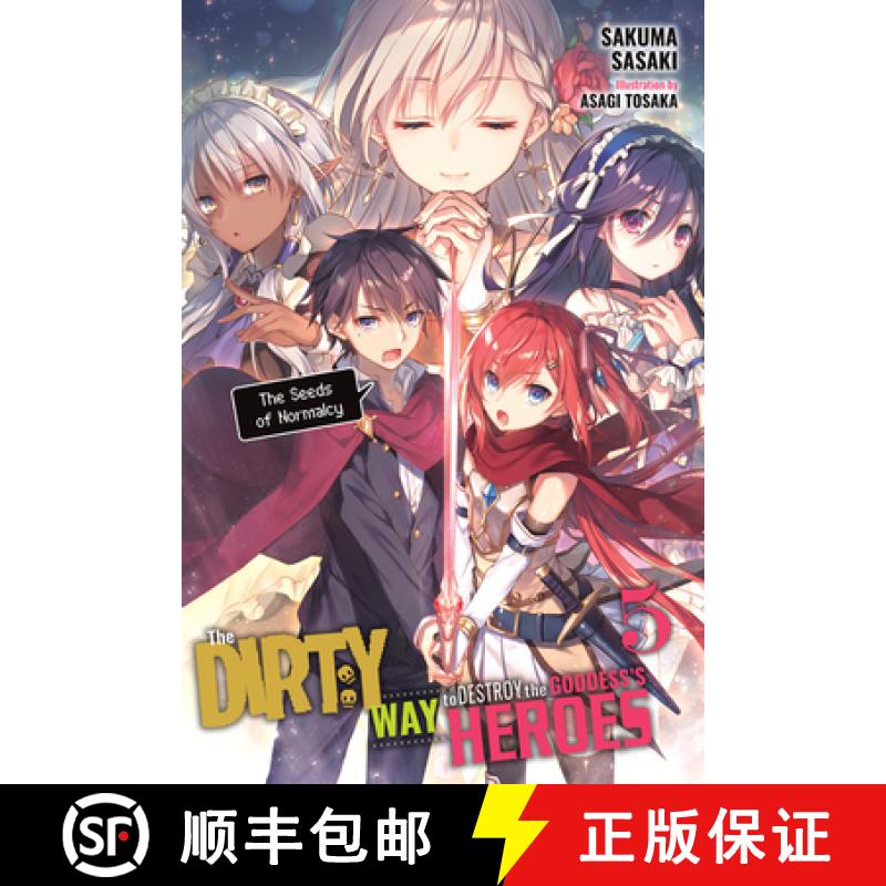 【3-4周达】The Dirty Way to Destroy the Goddess's Heroes, Vol. 5 (Light Novel): The Seeds of Normalcy... [9781975357191]