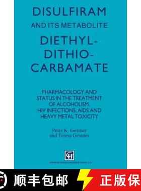 【3-4周达】Disulfiram and its Metabolite, Diethyldithiocarbamate: Pharmacology and status in the trea... [9789401050289]