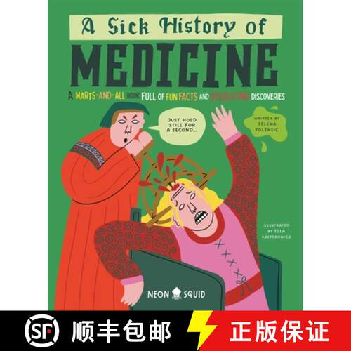【3-4周达】精装 A Sick History of Medicine: A Warts-and-All Book Full of Fun Facts and Disgusting Dis... [9781916745018]