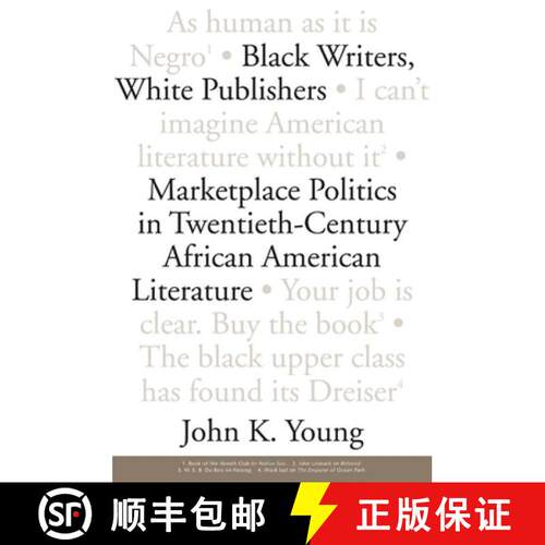 预订 Black Writers, White Publishers – Marketplace Politics in Twentieth–Century African American L... [9781604735482]
